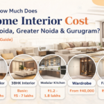 How Much Does Home Interior Cost in Noida, Greater Noida & Gurugram?